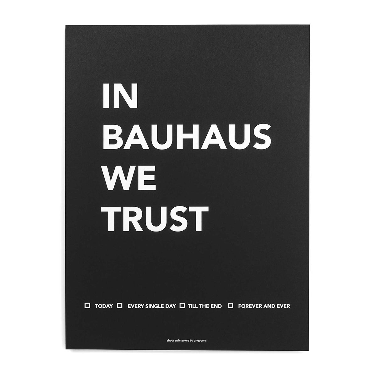 AU BAUHAUS NOUS AVONS CONFIANCE | AFFICHES | 30x40cm | Cinqpoints