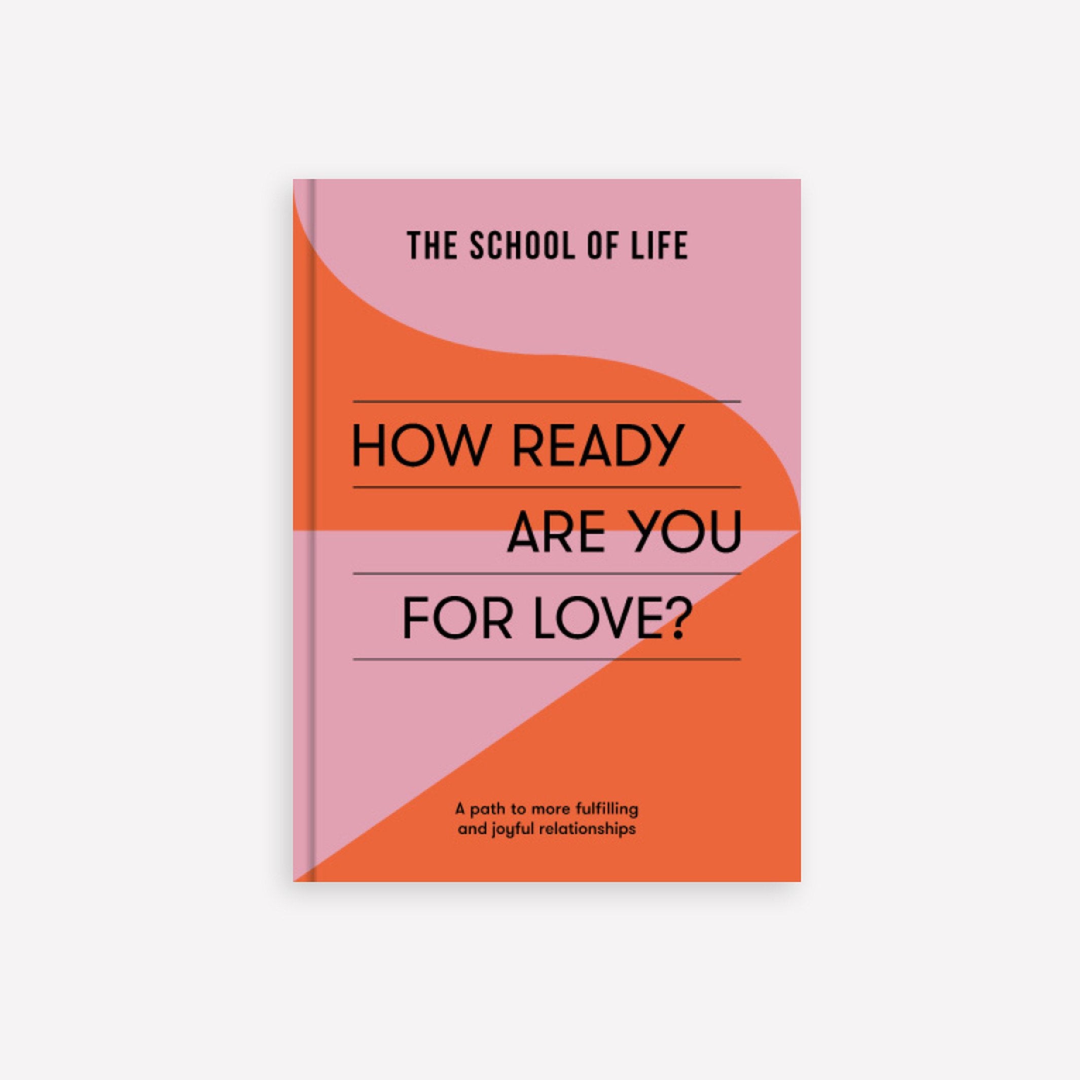Relationship Guide "How Ready Are You For Love?" | The School of Life