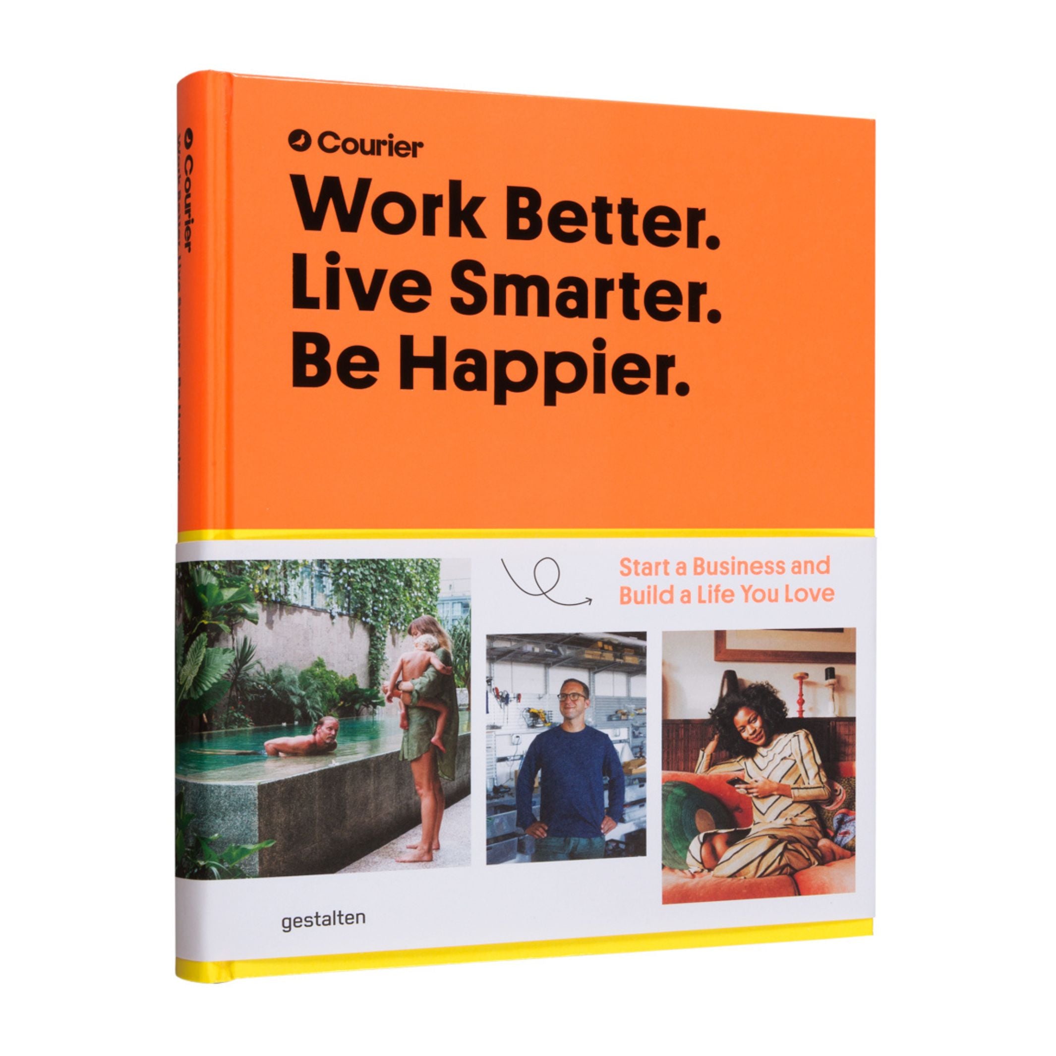 WORK BETTER. LIVE SMARTER. BE HAPPIER - Buch - Englisch | Courier, Jeff Taylor & Daniel Giacopelli | Gestalten Verlag