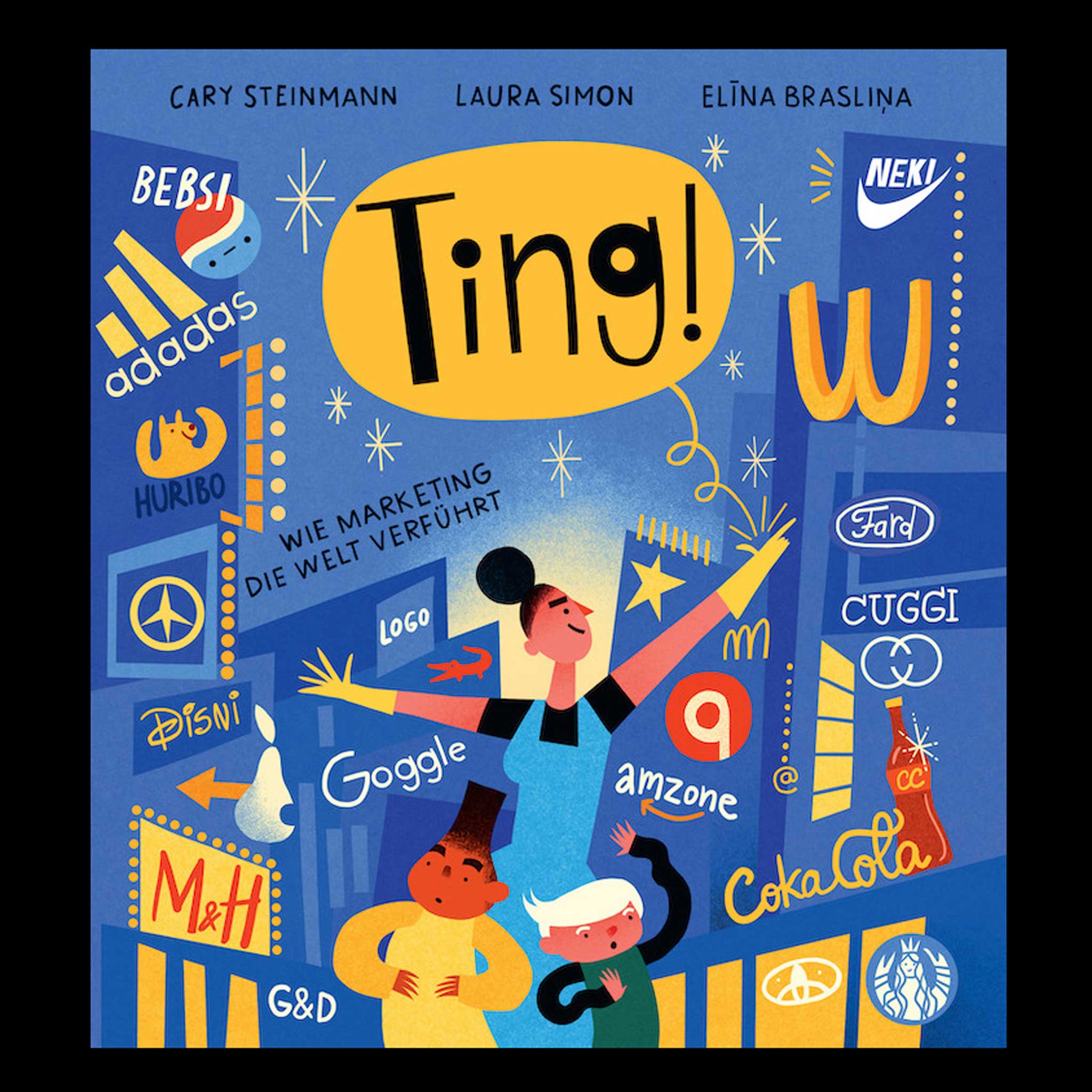 TING! | Wie MARKETING die Welt verführt | KINDER-WISSENBUCH | Cary Steinmann & Laura Simon | Helvetiq - Charles & Marie