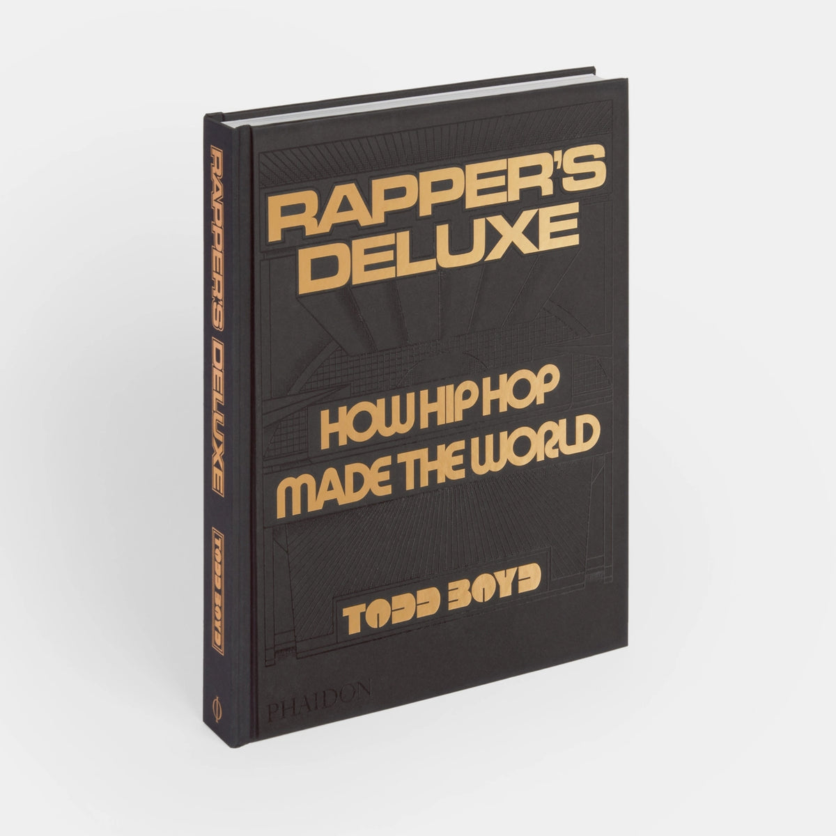 RAPPER'S DELUXE: How Hip Hop Made The World - Buch | Dr. Todd Boyd | PHAIDON Verlag