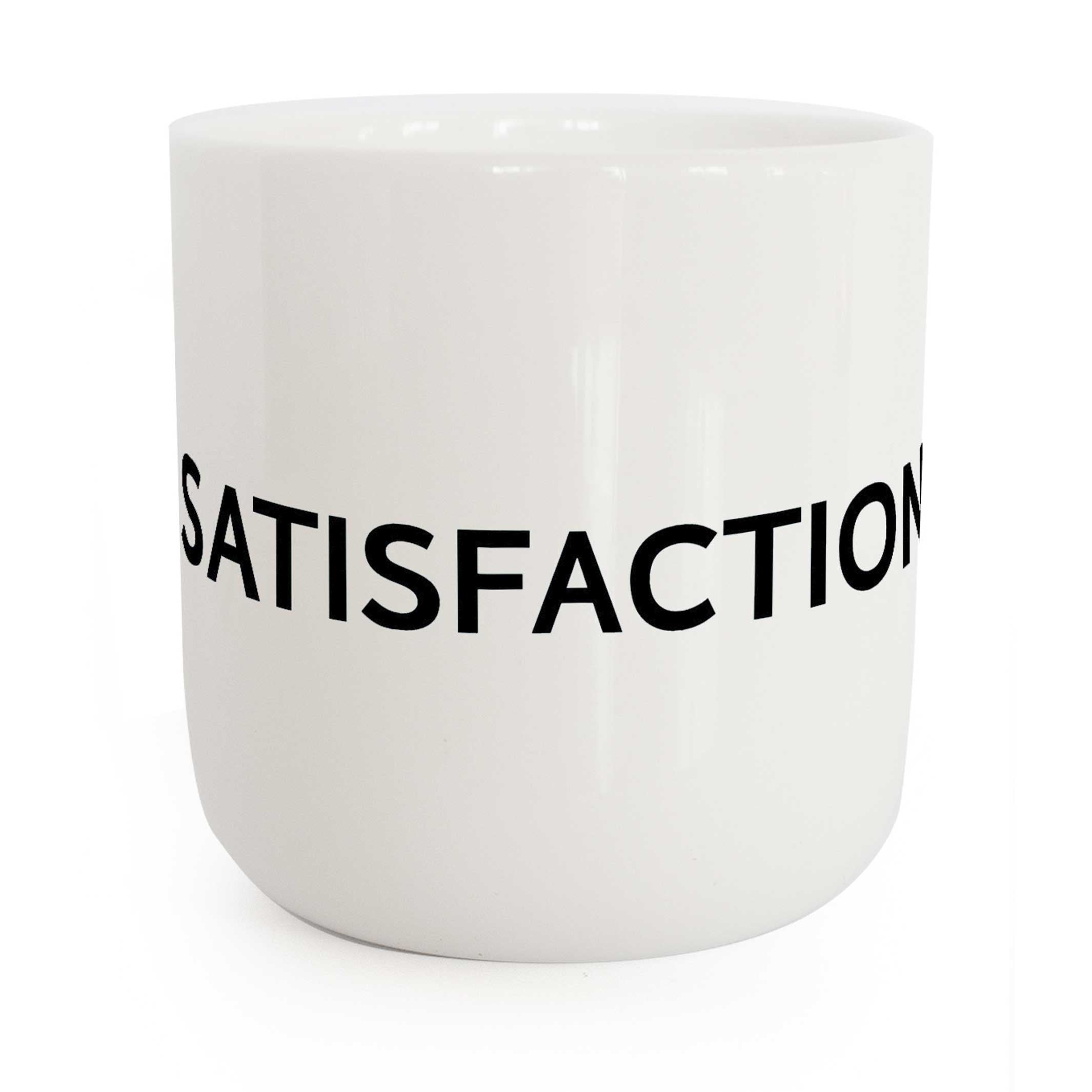 SATISFACTION | weisser Kaffee- & Tee-BECHER mit schwarzer Typo | Lyrics Serie | PLTY