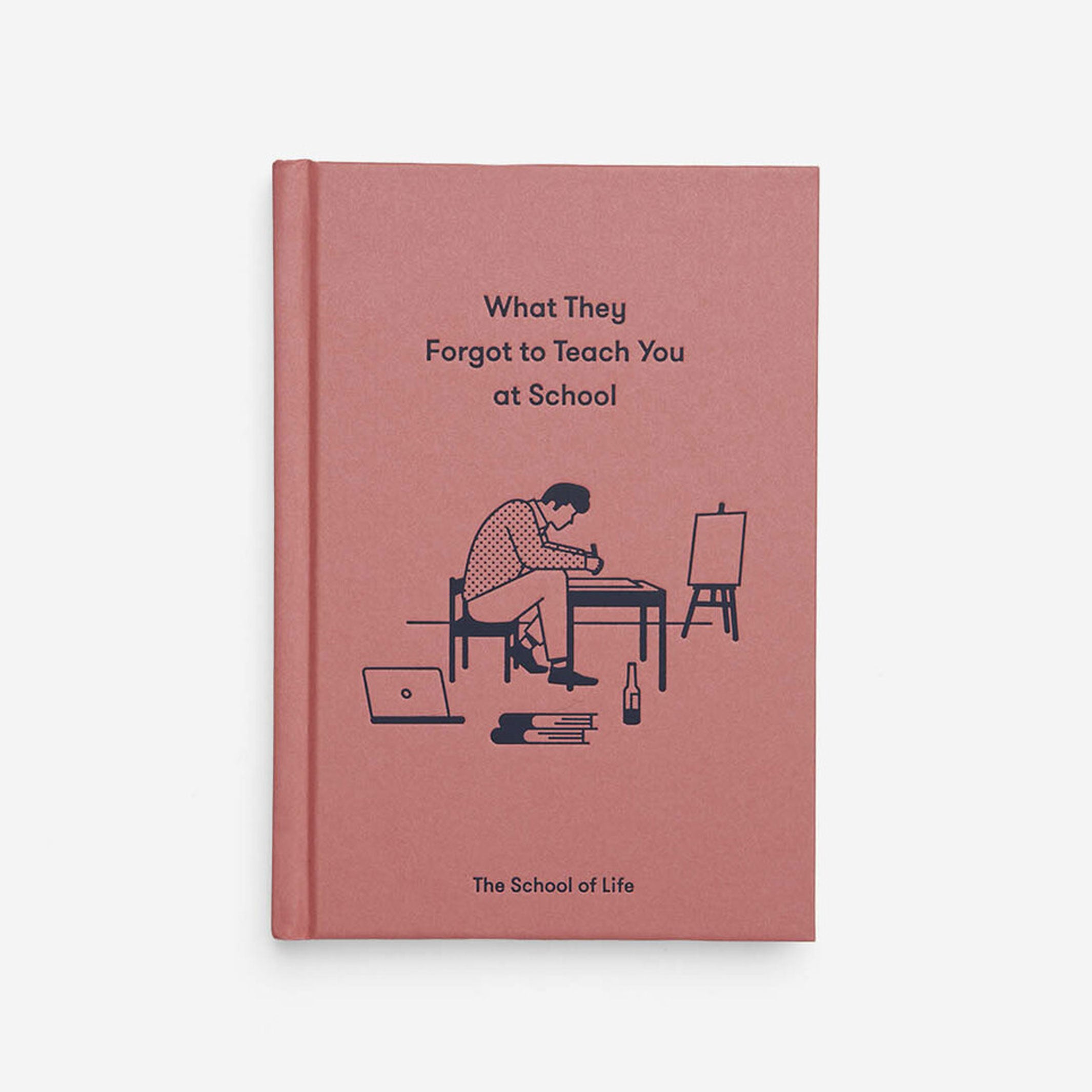 WHAT THEY FORGOT TO TEACH YOU AT SCHOOL | BOOK | English Edition | The School of Life